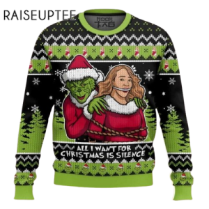 All I Want Is Silence Grinch Christmas Ugly Sweater