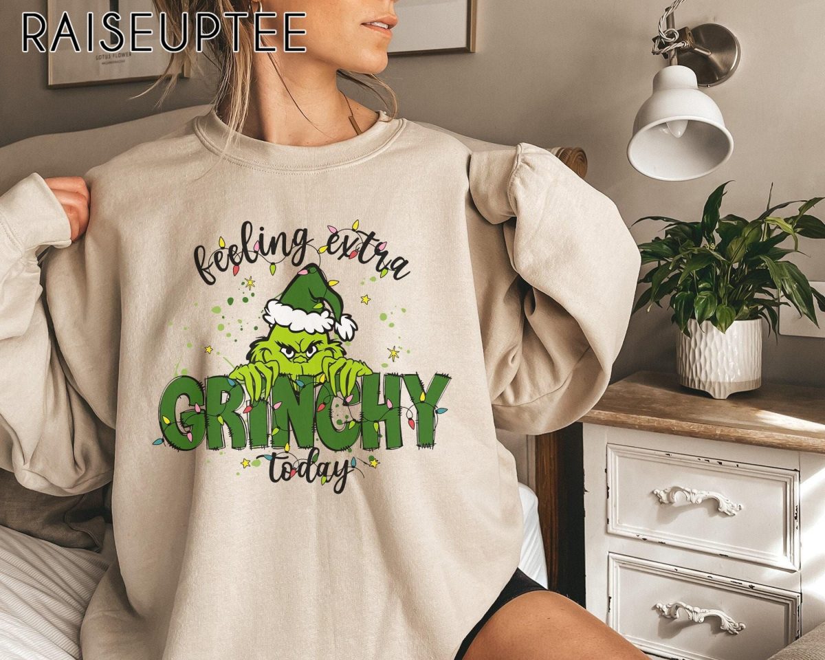 Feeling Extra Grinchy Today Christmas Sweatshirt Funny Grinch Shirt Grinch Sweatshirt Grinchmas Sweatshirt Christmas Tee Christmas Gift 1 1