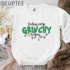 Feeling Extra Grinchy Today Christmas Sweatshirt Grinch Sweatshirt Grinch Christmas Grinch Crewneck Grinch Gifts Merry Grinchmas 4