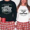 I Have Everything I Want For Christmas Shirt Its Me Im Everything Shirt Couples Ugly Christmas Sweaters Funny0