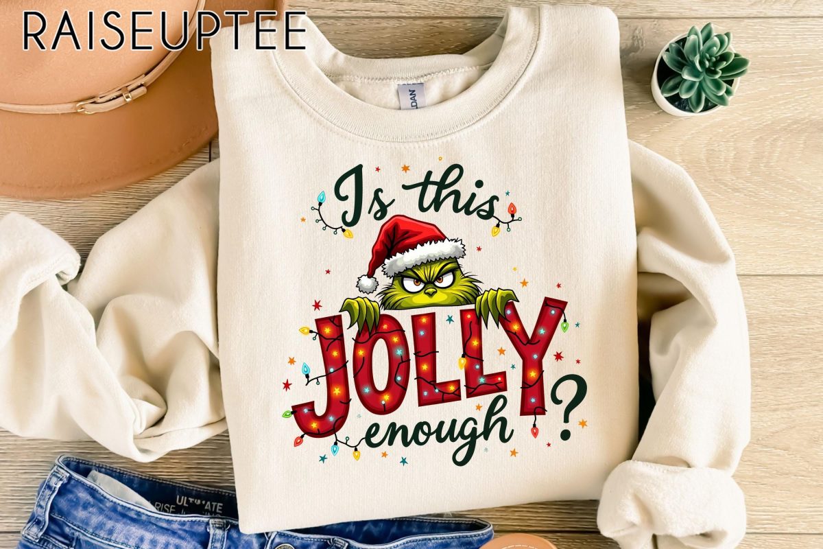 Is This Jolly Enough Shirt Grinch Christmas Shirt Christmas SweatshirtFunny Grinch ShirtGrinch Sweatshirt Grinchmas ShirtChristmas Tee 1 scaled