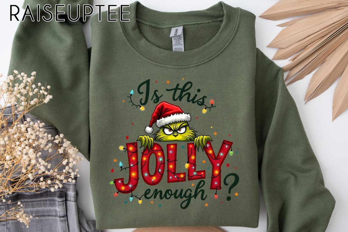 Is This Jolly Enough Shirt Grinch Christmas Shirt Christmas SweatshirtFunny Grinch ShirtGrinch Sweatshirt Grinchmas ShirtChristmas Tee 4 scaled