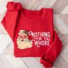 Kids Ugly Christmas Sweater Funny Nothing For You Whore Sweatshirt Santa Claus Sweatshirt5