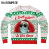 Santa I Dont Believe In Your Either Funny Christmas Sweaters result 2 2