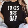 Taxes Are Gay Shirt 3 Untitled 9