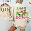 Thats It Im Not Going Sweatshirt Grinch Christmas Sweater Grinchmas Shirt Funny Grinch Christmas Sweatshirt Holiday Sweatshirt 2