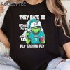 Grinch Philadelphia Eagles They Hate Us Because They're Ain't Us Fly Eagles Fly Shirt 3 Untitled 9