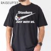 Just Hate Us Nike Pittsburgh Steelers Shirts 2 Untitled 14