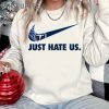 Just Hate Us Nike Tennessee Titans Shirt 4 Untitled 5