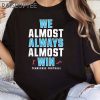 We Almost Always Almost Win Tennessee Titans Shirts For Men 3 Untitled 9