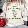 Yall Mind If I Do Some Lollygaggin Funny Frog Shirt 4 Untitled 5