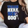 Yeaah Here We Go Dallas Cowboys Shirt 3 Untitled 9