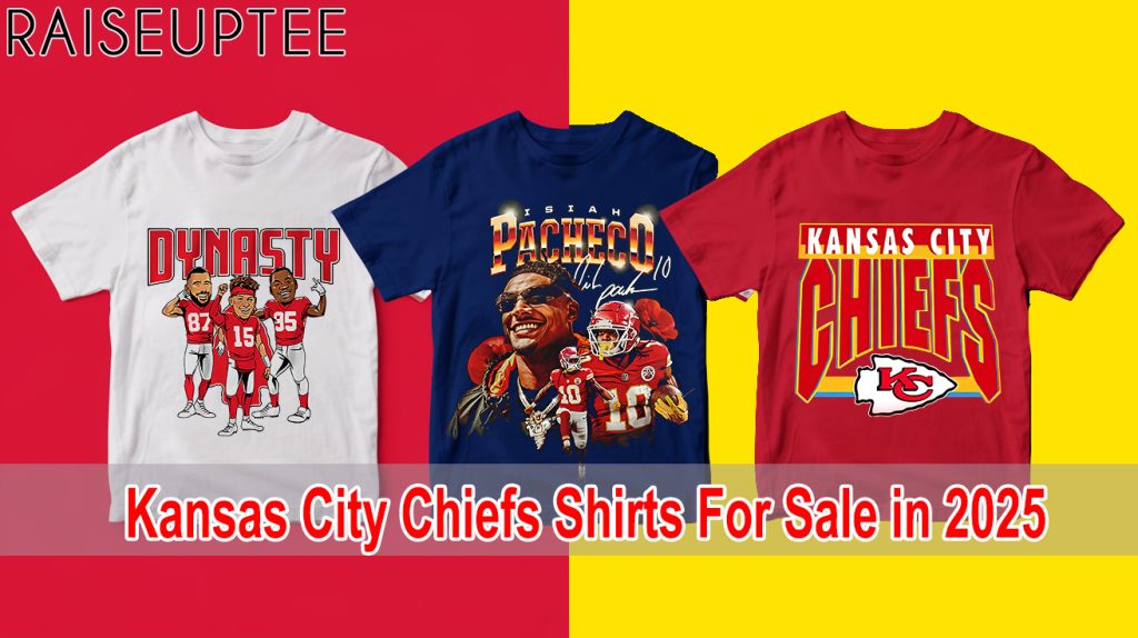 Kansas City Chiefs Shirts For Sale in 2025