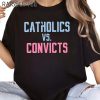 Women’s Catholics Vs Convicts T Shirt